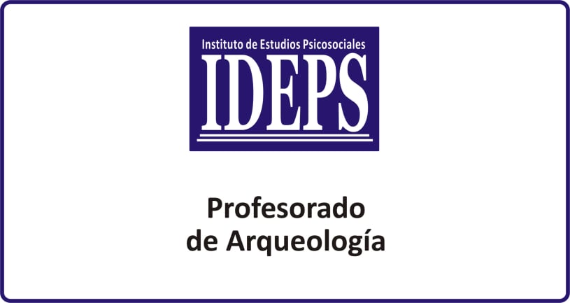 PROFESORADO DE ARQUEOLOGÍA, IDEPS ROSARIO, Cursos técnicos, carreras y profesorados a distancia